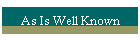 As Is Well Known