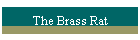 The Brass Rat