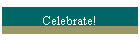 Celebrate!